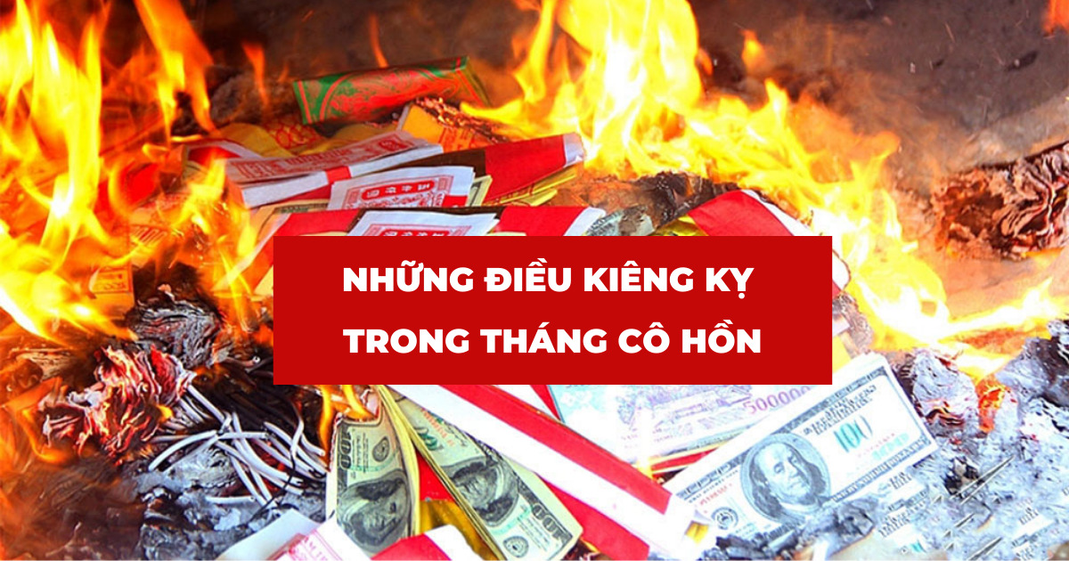 Tháng cô hồn kiêng gì để tránh xui xẻo, đen đủi đeo bám?